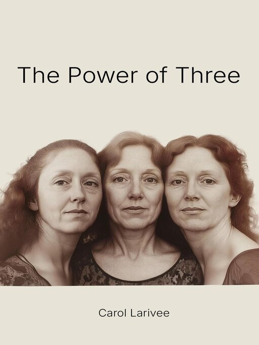 Title details for The Power of Three by Carol Larivee - Available